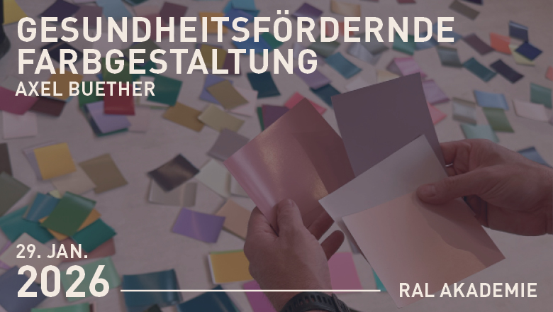 Seminar: Gesundheitsfördernde Farbgestaltung mit Axel Buether | RAL FARBEN Seminar: Health-promoting colour design with Axel Buether | RAL COLOURS